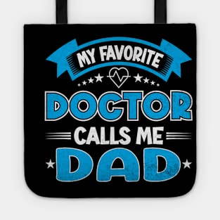 My Favorite Doctor Calls Me Dad Fathers Day Tote