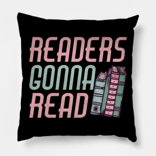 Readers Gonna Read Funny Book Lover Pillow