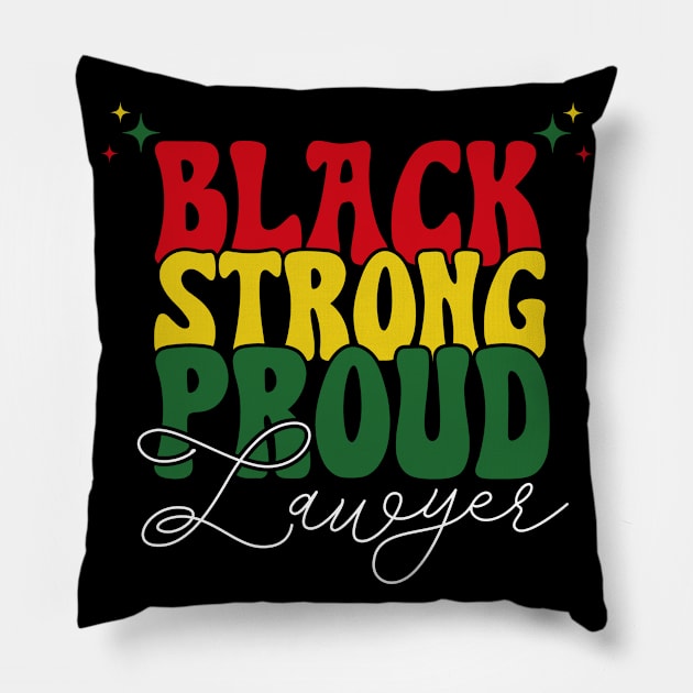 Black Strong Proud Lawyer Black History Month Pillow by Way Down South