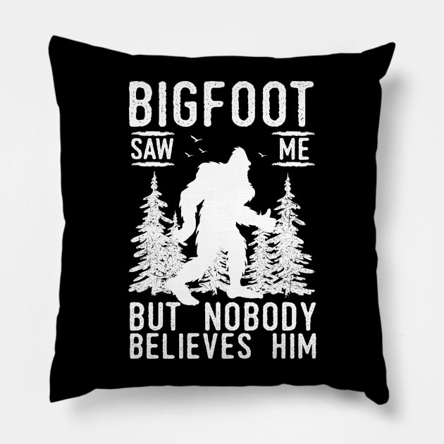 Bigfoot Saw Me But No Body Believes Him Pillow by Tesszero