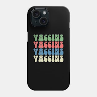 Vaccine Vaccine Vaccine Phone Case