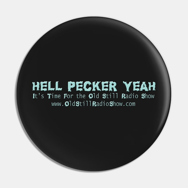 Hell Pecker Yeah Pin by Oldstill1