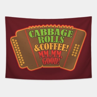 Cabbage Rolls & Coffee! Mm, mm, Good! Tapestry