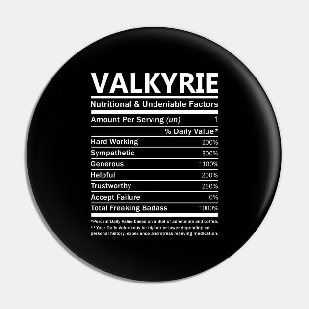 Valkyrie Name T Shirt - Valkyrie Nutritional and Undeniable Name Factors Gift Item Tee Pin by nikitak4um