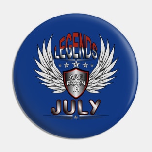 Legends Are Born In July Pin