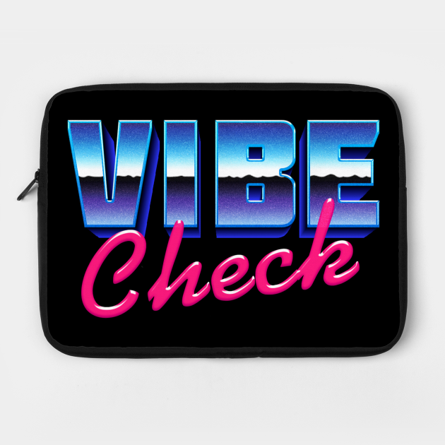 vibe check