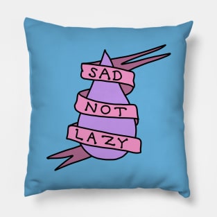 Sad Not Lazy Pillow