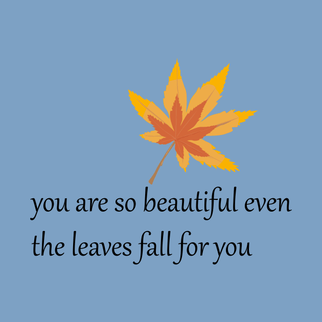 You are so beautiful even the leaves fall for you. by FlorenceFashionstyle