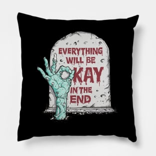 Everything Will Be Okay Pillow