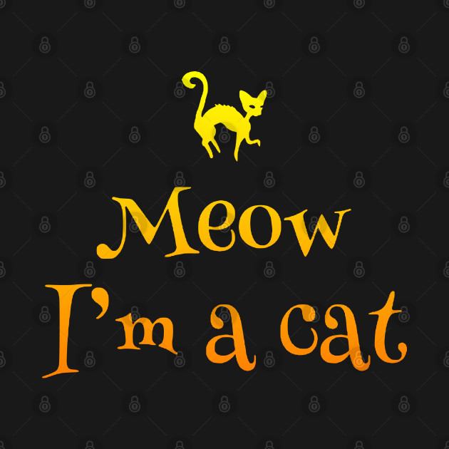 Discover Meow I'm A Cat - Cat Halloween - T-Shirt