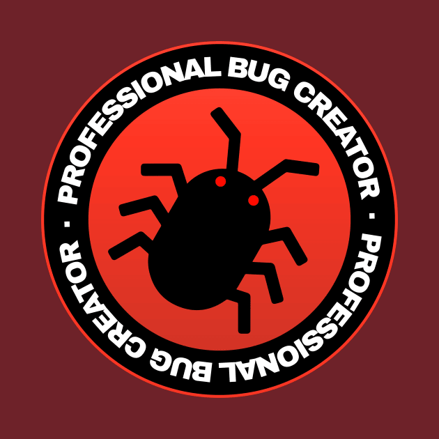 Professional Bug Creator by Widmore