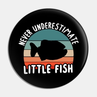 Never underestimate a little fish piranha fan Pin