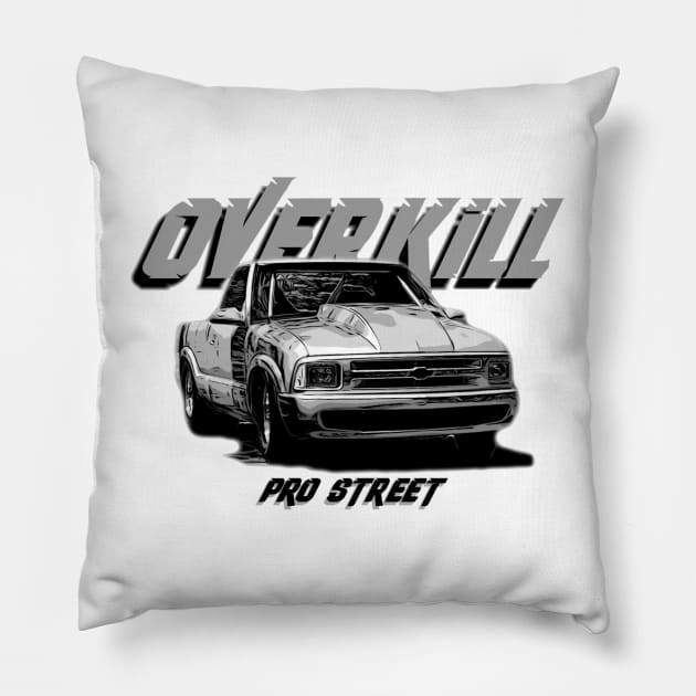 Overkill Pro Street S10 on FRONT Pillow by Hot Wheels Tv