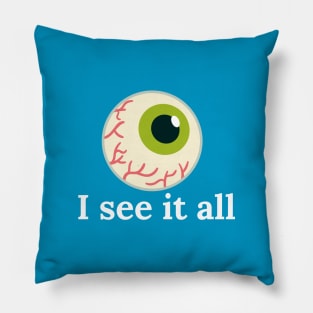 I see it all Pillow