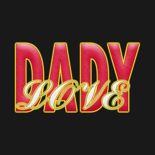 Dady Love T-Shirt