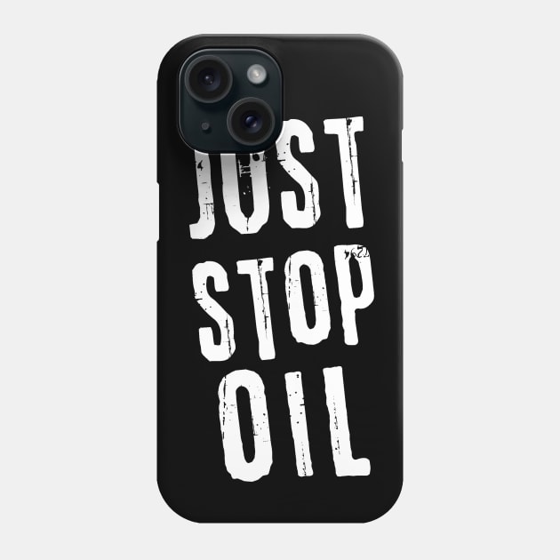 Just Stop Oil Phone Case by Teewyld
