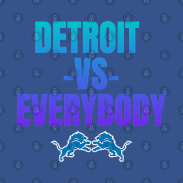 Detroit vs Everybody by Shopinno Shirts