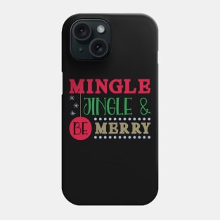 Mingle jingle be merry Phone Case