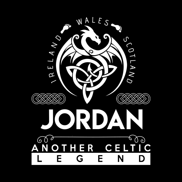 Jordan Name T Shirt - Another Celtic Legend Jordan Dragon Gift Item by harpermargy8920