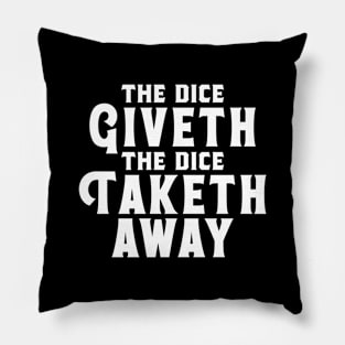 The Dice Taketh and The Dice Taketh Away Roleplaying Addict - Tabletop RPG Vault Pillow