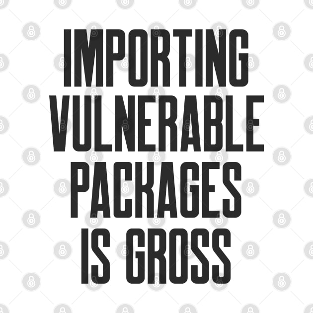 Secure Coding Importing Vulnerable Packages is Gross by FSEstyle