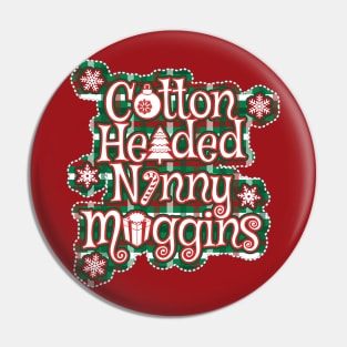 Cotton-Headed Ninny Muggins Pin