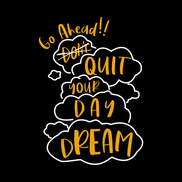 Go Ahead Quit Your Daydream by Pierson Promotional