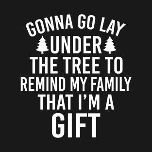 Gonna Go Lay Under The Tree Funny Christmas Gifts For Kids T-Shirt