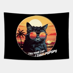 tell your cat i said psps close up with sunglasses Tapestry