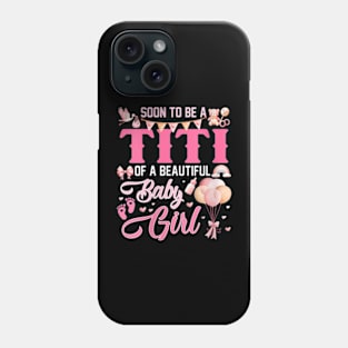 Womens Soon To Be A Titi Of A Beautiful Baby Girl Gender Reveal V-Neck T-Shirt Phone Case