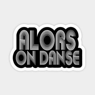 alors-on-danse Magnet