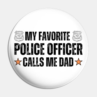 Funny Father's Day Gift Idea for Dad or Grandpa from A Police Officer  - My Favorite Police Officer Call Me Dad Funny Pin