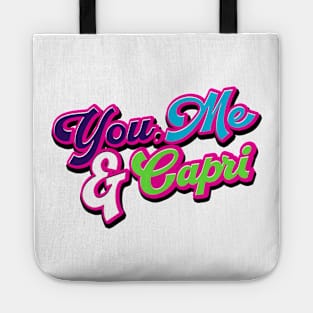 You, Me & Capri Tote