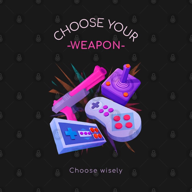 Choose Your Weapon! Choose Wisely! by soondoock