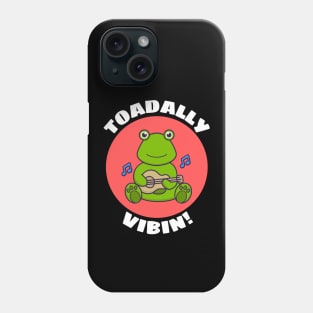 Toadally Vibin | Toad Pun Phone Case