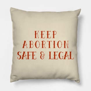 Keep Abortion Safe & Legal Pillow