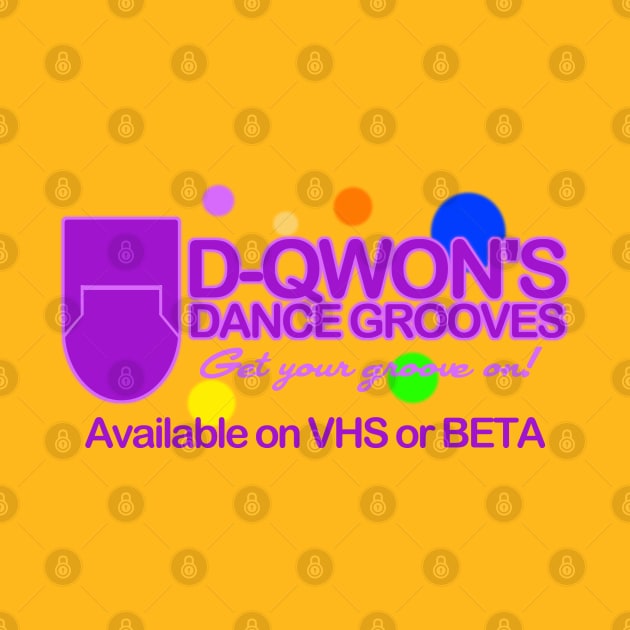 D-Qwon's Dance Grooves by PopCultureShirts