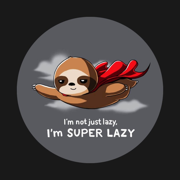 Cute Funny Sloth Lazy Animal Lover Quote Artwork by LazyMice