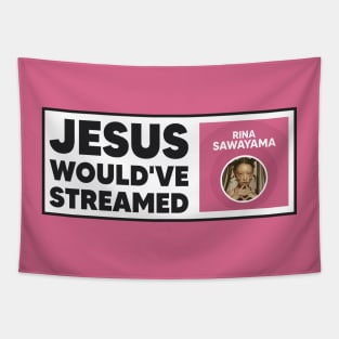 Jesus Would've Streamed Rina Sawayama - Funny Meme Tapestry