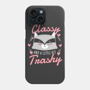 Classy & Trashy Phone Case