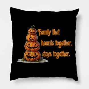 Family that haunts together Pillow