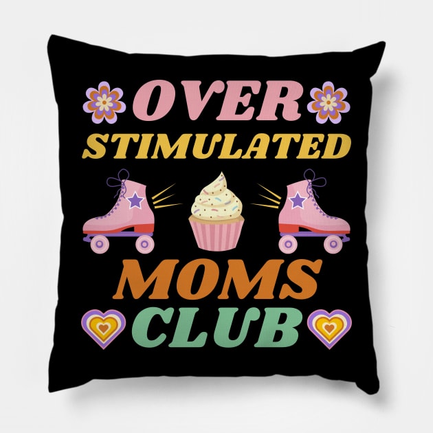 OVERSTIMULATED MOMS CLUB CUTE CUPCAKE SKATING SKATES FUNNY MOTHER RETRO VINTAGE 70s 80s TRENDY STYLISH Original Design Pillow by CoolFactorMerch