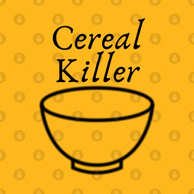 Cereal Killer Bowl by CasualTeesOfFashion