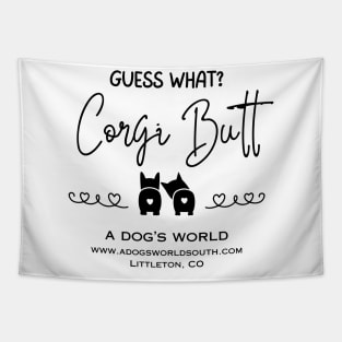 Guess What?  Corgi Butt (Back) - A Dog's World - Corgi Breed Tapestry