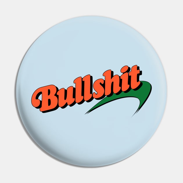 Bullshit Newport Pin by TeenageStepdad