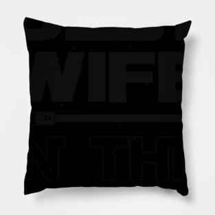 Best Wife In The Galaxy Tshirt Pillow