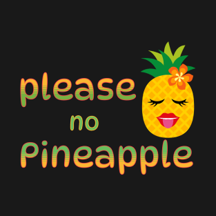 Please No Pineapple Allergic to Pineapple T-Shirt