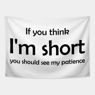 Short Funny Quote Humor Cute Gift Patience Best Tapestry