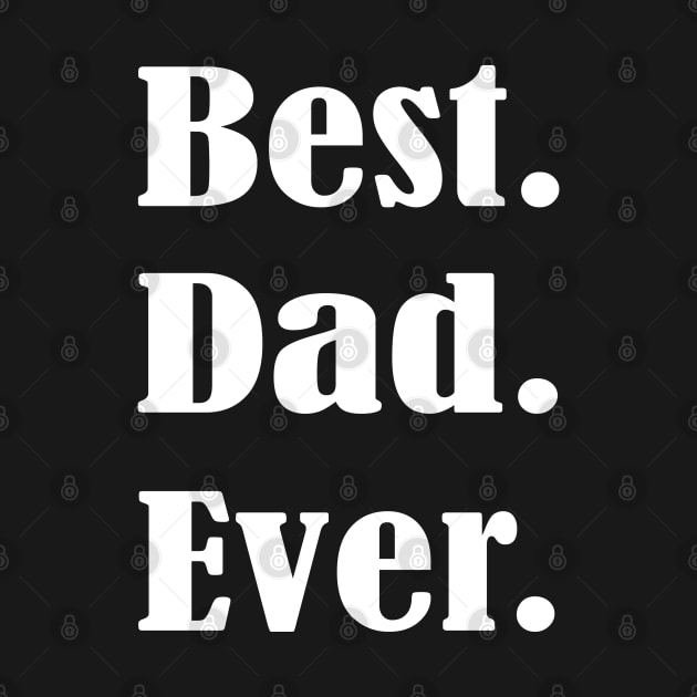 Best Dad Ever.Father's Day Gift, Funny Gift For Dad . by Islanr