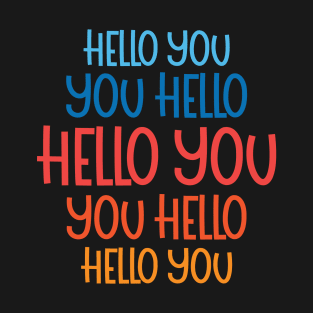 hello you T-Shirt